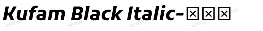 Kufam Black Italic字体转换